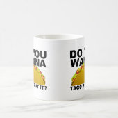 Tasse Drôle 'Wanna Taco 'Bout It' (Centre)