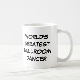 Tasse du plus grand "danseur de la salle de bal du