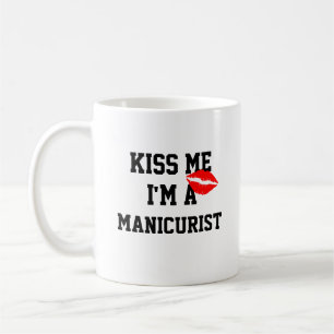 Tasse Embrasse-Moi Je Suis Manucure