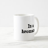 Tasse en céramique "dans Bromance" (Devant droit)