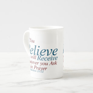 Tasse En Porcelaine Croyez que vous recevez Matthew 21:22
