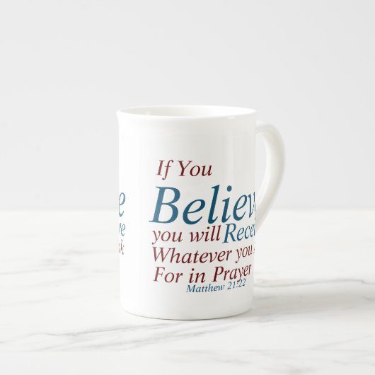 Tasse En Porcelaine Croyez que vous recevez Matthew 21:22 (Devant droit)