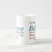 Tasse En Porcelaine Croyez que vous recevez Matthew 21:22 (Devant)