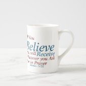 Tasse En Porcelaine Croyez que vous recevez Matthew 21:22 (Droite)