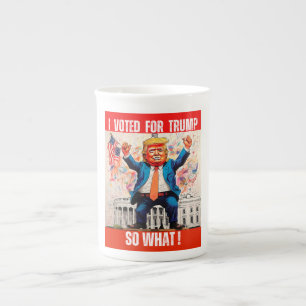 TASSE EN PORCELAINE DONALD TRUMP - J'AI VOTÉ POUR TRUMP, ALORS QUOI ?