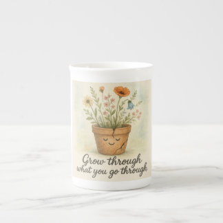 Tasse En Porcelaine Grow Through What You Go Through