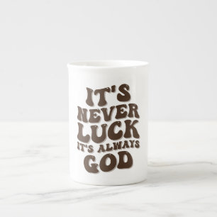 Tasse En Porcelaine Jamais la chance C’est toujours Dieu