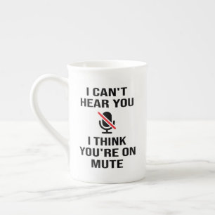 Tasse En Porcelaine Je ne vous entends pas, je pense que vous êtes mu