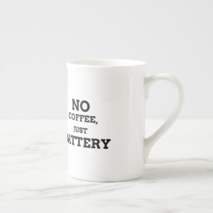 Tasse En Porcelaine Pas de café, juste batterie
