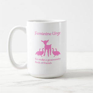 Tasse "Envie Féminine de Se Faire des Amis Dignes