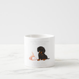 Tasse Expresso A Woman Cannot Survive On Coffee Alone Dachshund D