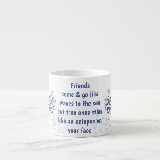 Tasse Expresso Amis Octopus sur votre visage Drôle (Devant)