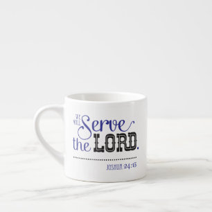 Tasse Expresso Bible Verse Écriture Moi Et Ma Maison Joshua 24