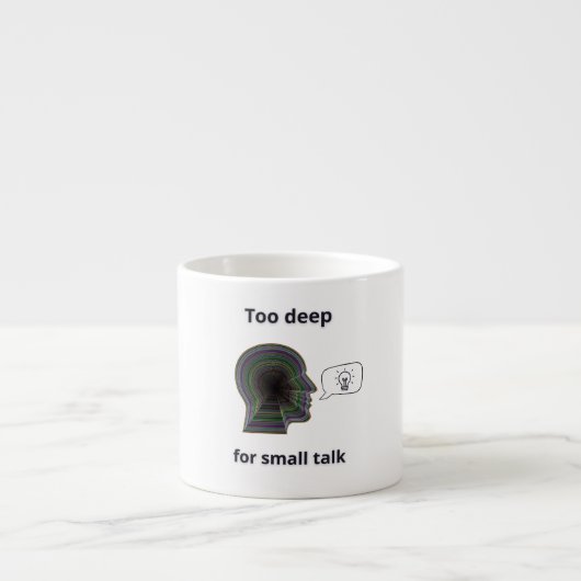 Tasse Expresso caneca Too deep for small talk (Devant)
