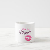 Tasse Expresso Citation rose avec un baiser - Embrasse-moi, idiot (Devant)