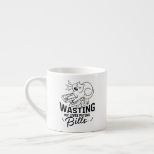 Tasse Expresso Conception de chat drôle qui gaspille ma vie