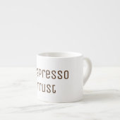 Tasse Expresso En Espresso, J'Ai Confiance À La Typographie Drôle (Devant droit)