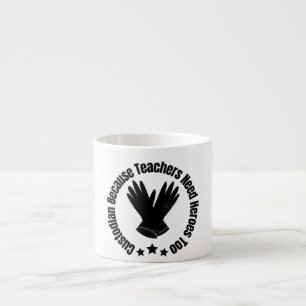 Tasse Expresso Gardien Parce Que Les Enseignants Ont Besoin De Hé