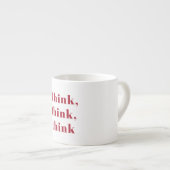 Tasse Expresso Inspiration Positive Red Think Think Think Devis d (Devant droit)