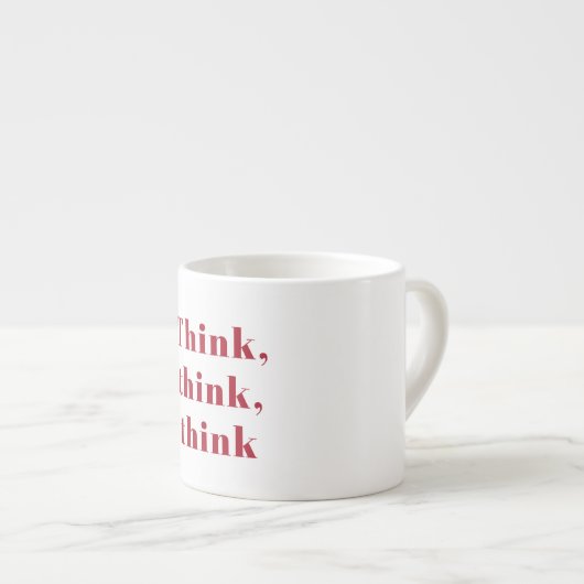 Tasse Expresso Inspiration Positive Red Think Think Think Devis d (Devant droit)