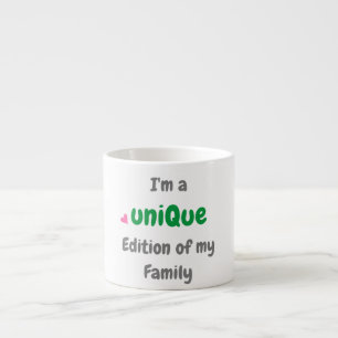 Tasse Expresso Je suis une édition unique de ma famille