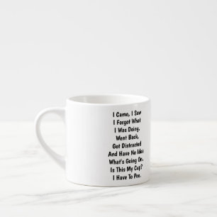 Tasse Expresso Je suis venu, j'ai vu, j'ai oublié ce que je faisa