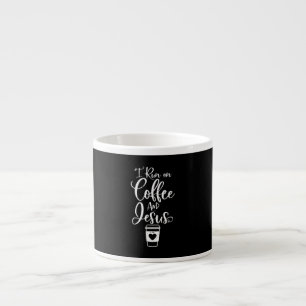 Tasse Expresso Jésus Love I Run on Coffee and Jesus