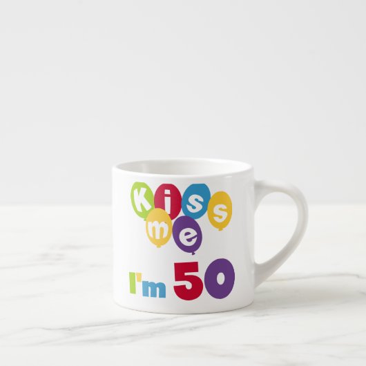 Tasse Expresso Kiss Me I'm 50 Anniversaire T-shirts et cadeaux (Droite)