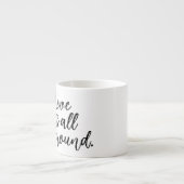 Tasse Expresso L'Amour Est Tout Autour (Devant)