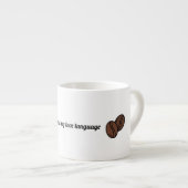 Tasse Expresso Le café est mon langage de l'amour (Devant droit)