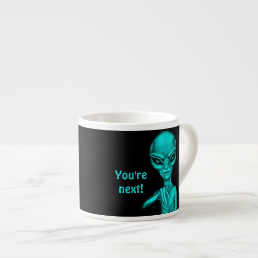 Tasse Expresso Mauvais Alien, Tu es le prochain ! (Devant droit)