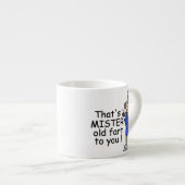 Tasse Expresso Mister Old Fart Humour d'anniversaire (Devant droit)