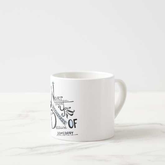 Tasse Expresso Ne jamais baisser vos normes Motivation devis (Devant droit)
