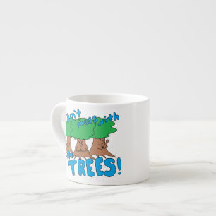 Tasse Expresso Ne vous mêlez pas des arbres !
