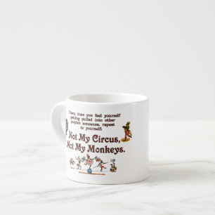 Tasse Expresso Non mes singes, non mon cirque