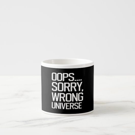 Tasse Expresso Oups, Désolé - Univers incorrect (Devant)