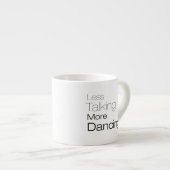 Tasse Expresso Parler moins plus de danse (Devant droit)