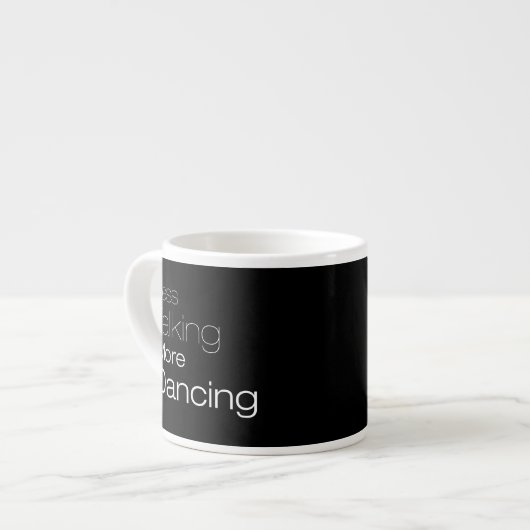 Tasse Expresso Parler moins plus de danse (Devant gauche)