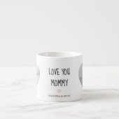 Tasse Expresso Personalized Love You Mommy | Custom Photo Gift (Devant)