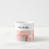 Tasse Expresso Prenez Un Rose Sip (Devant)