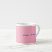 Tasse Expresso Quand tu veux sur une étoile... (Devant droit)