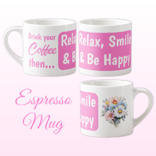 Tasse Expresso Relax sourire soyez heureux fleurs gerbera rose