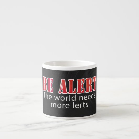 Tasse Expresso Soyez alerte (Devant)