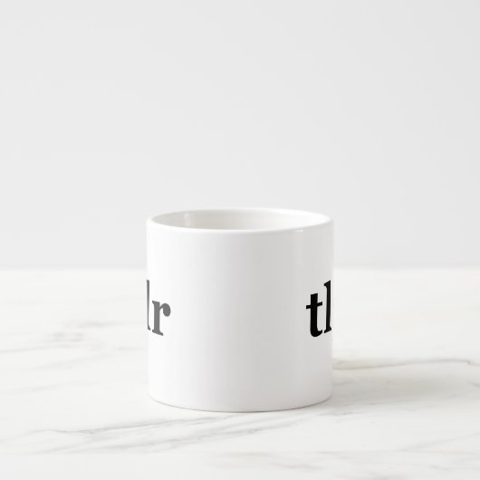 Tasse Expresso TL;DR means "Too Long; Didn't Read" (Devant)