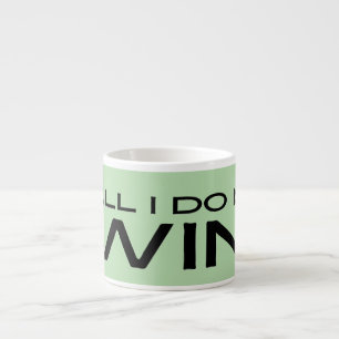 Tasse Expresso "Tout ce que je fais est gagner" Message motivatio