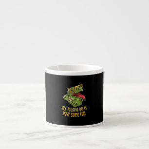 Tasse Expresso Tout ce que les iguanes font, c'est s'amuser - Rep