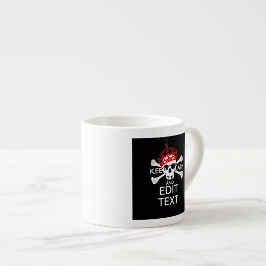 Tasse Expresso Votre texte Gardez le calme Crossbones de couronne (Devant droit)
