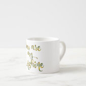 Tasse Expresso Vous êtes ma citation Sunshine (Devant droit)