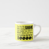 Tasse Expresso Vous êtes mon habillement et cadeaux de soleil (Droite)