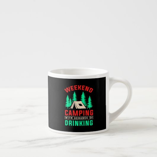 Tasse Expresso Week-end Camping avec une chance de boire-43675 (Droite)